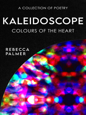 cover image of Kaleidoscope--Colours of the Heart